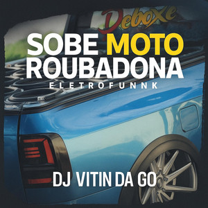 Sobe Moto Roubadona (Eletrofunk) [Dj Kelvinho da Zs Remix]