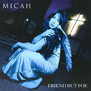 FRIEND BUT FOE by Micah