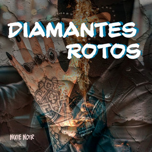 Diamantes Rotos by Nixie Noir