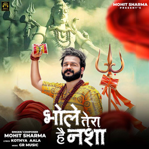 Bhole Tera Hai Nasha by Mohit Sharma