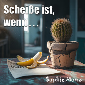 Scheiße ist, wenn... by Sophie Mama