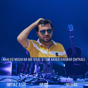 Fp Gb - Rahi Ko Musafar Hoi Visal O Tam Akher Khowar Chitrali (feat. Imtiaz Asir)