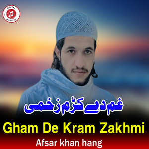 Afsar khan hang - Gham De Kram Zakhmi