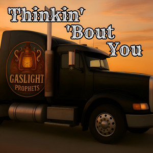 Thinkin' 'Bout You by Gaslight Prophets