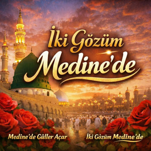 İki Gözüm Medine'de by MAQAM EL QALB