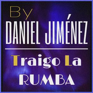 by daniel jímenez - Traigo La Rumba