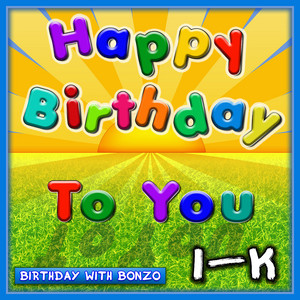 Happy Birthday to You I-K