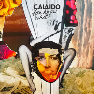Calaido — You Know What? (2026)