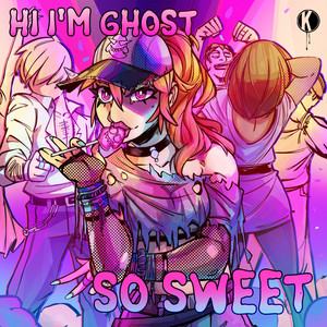 Hi I'm Ghost — So Sweet (2026)