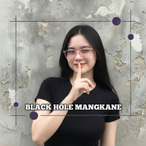 BLACK HOLE MANGKANE by Dj Rasa Remix