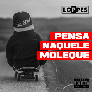 Pensa naquele moleque