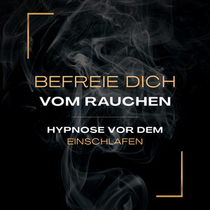 Hypnose vor dem Einschlafen – Befreie dich vom Rauchen (Update 2025) [Geführte Hypnose gegen das Rauchen – für einen entspannten Rauchstopp im Schlaf]