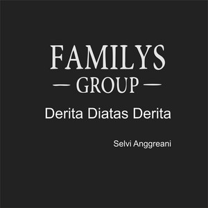 Derita Diatas Derita by FAMILYS GROUP