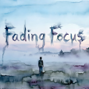 Fading Focus by Garbage Garden