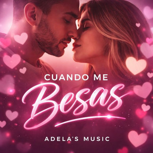 Cuando Tu Me Besas by Adelas music