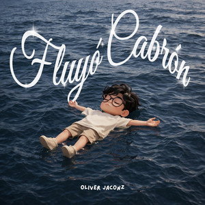 Fluyó Cabrón by Oliver Jaconz