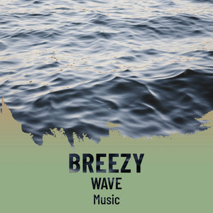 zZz Breezy Wave Music zZz album