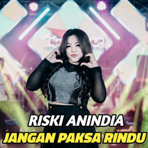 JANGAN PAKSA RINDU by Manahadap Studio, RISKI ANINDIA