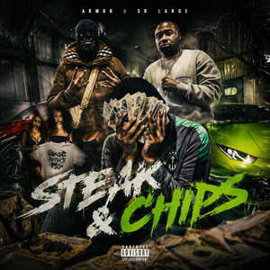 STEAK & CHIPS by Armor, So Large