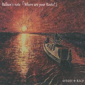 Balkan's note - Where are your Roots?