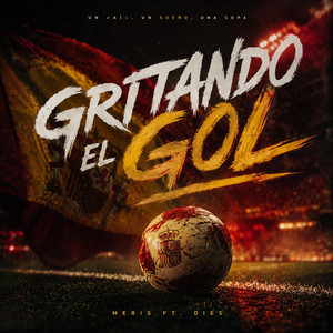 GRITANDO EL GOL by Meris, Dies