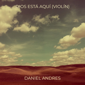 Daniel Andres - Dios Está Aquí (Violín)