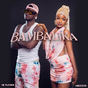 Abice Star - Bambalika (feat. Nii Playboii)