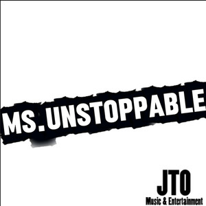 MS.UNSTOPPABLE by JTOMusic