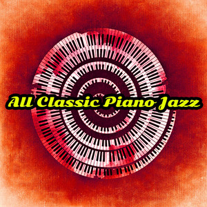 All Classic Piano Jazz album