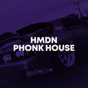 Phonk House by HMDN