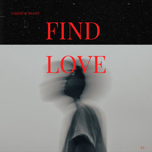 Find Love by FAKERS, MLGHT