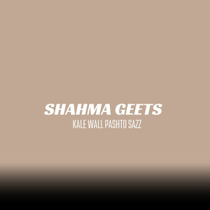 Shahma Geets - Kale Wall Pashto Sazz