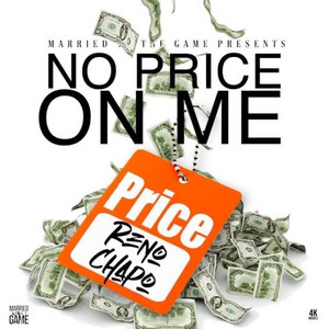 NO PRICE ON ME by Reno Chapo