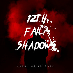 12th Fail Shadows