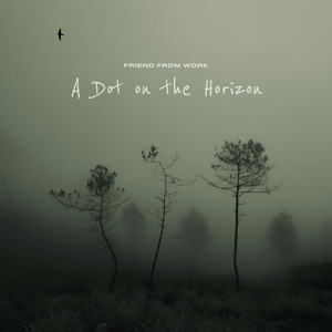 A Dot on the Horizon by Friend from Work
