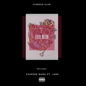 Chikere Nuru - Little Better