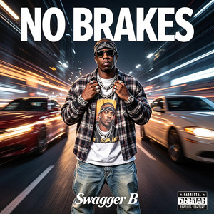 No Brakes by Swagger B