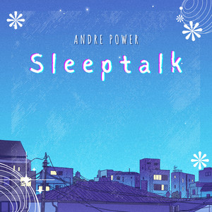 Sleeptalk by Andre Power