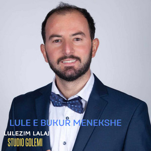 Lulezim Lalaj - Lule E Bukur Menekshe
