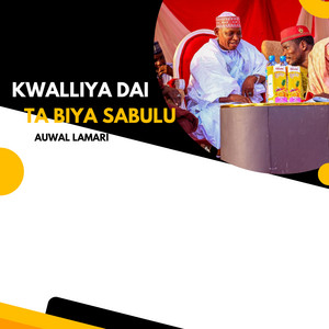 Auwal Lamari - Kwalliya Dai Ta Biya Sabulu