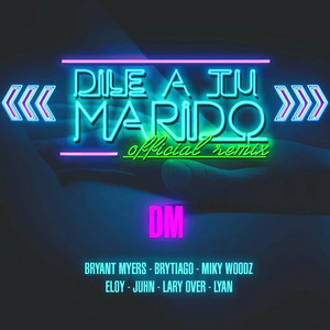 Dile A Tu Marido - Remix