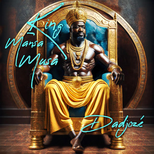 Dadjozé - King Mansa Musa