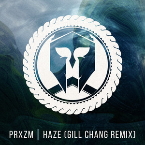 Haze - Gill Chang Remix by PRXZM, Gill Chang