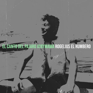 El Canto Del Pajaro Ayaymama by rogelius el rumbero