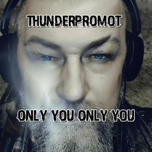 Thunderpromot - Only You Only you
