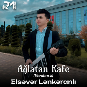 Elsəvər Lənkəranlı - Ağlatan Kafe (Version 2)