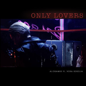 Alobamix — Only Lovers
