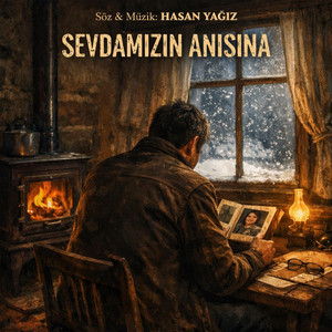 HASAN YAĞIZ - SEVDAMIZIN ANISINA