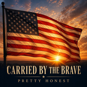 CARRIED BY THE BRAVE by PRETTY HONEST