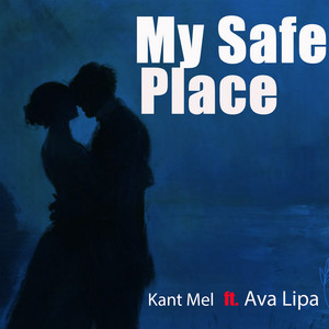 My Safe Place by Kant Mel, Ava Lipa